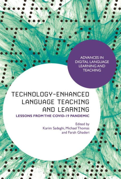 Technology-Enhanced Language Teaching And Learning: Lessons From The Covid-19 Pandemic (Advances In Digital Language Learning And Teaching)