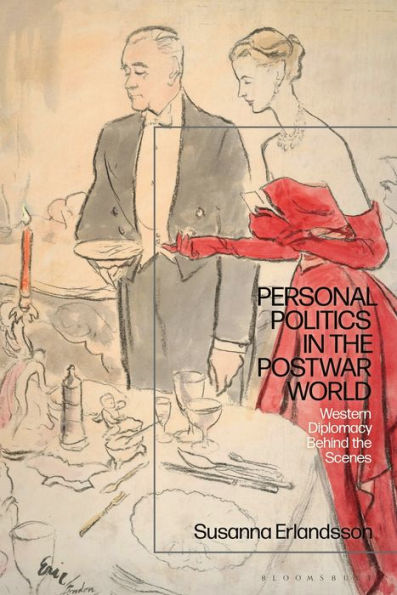 Personal Politics In The Postwar World: Western Diplomacy Behind The Scenes