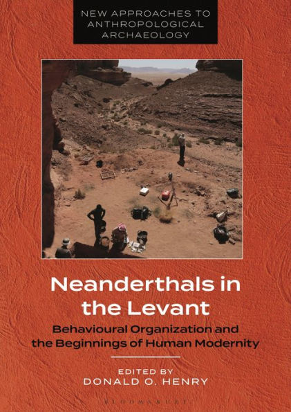 Neanderthals In The Levant: Behavioural Organization And The Beginnings Of Human Modernity (New Approaches To Anthropological Archaeology)
