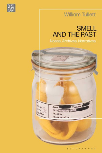 Smell And The Past: Noses, Archives, Narratives