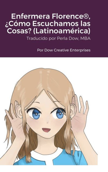 Enfermera Florence(R), ¿Cómo Escuchamos Las Cosas? (Latinoamérica) (Spanish Edition)