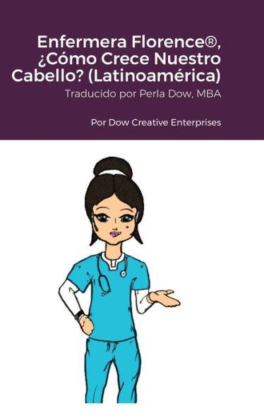 Enfermera Florence(R), ¿Cómo Crece Nuestro Cabello? (Latinoamérica) (Spanish Edition)