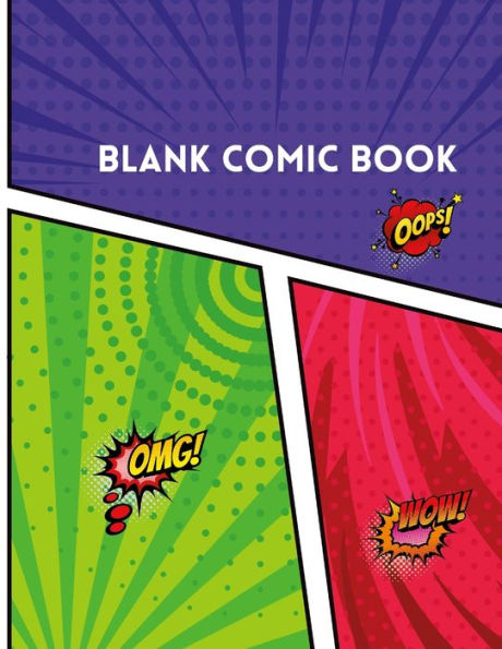 Blank Comic Book: Blank Comic Book For Kids And Teens With Variety Templates. A Sketchbook To Create Your Own Comics Story