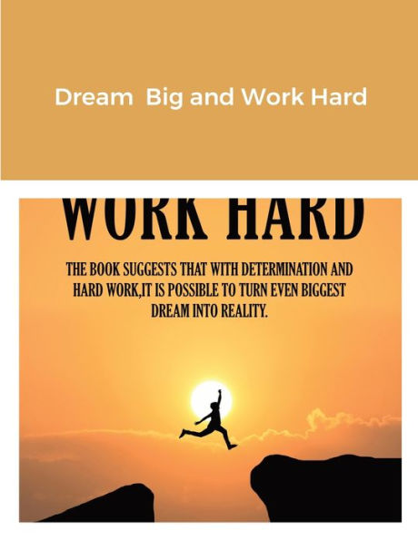 Dream Big And Work Hard