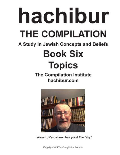 Hachibur Book Six: A Study In Jewish Concepts And Beliefs-Topics