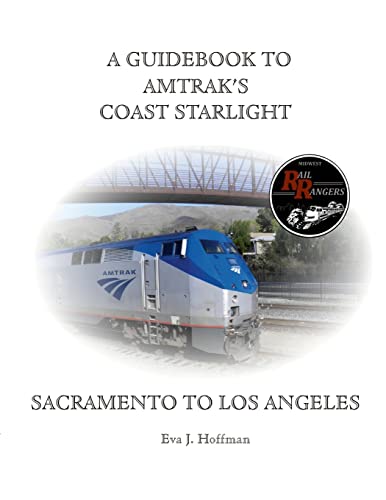 A Guidebook To Amtrak'S(R) Coast Starlight: Sacramento To Los Angeles