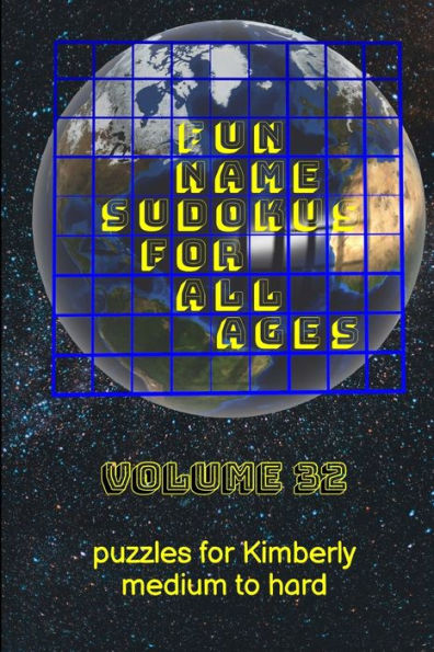 Fun Name Sudokus For All Ages Volume 32: Puzzles For Kimberly — Medium To Hard