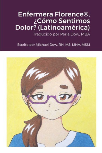 Enfermera Florence®, ¿Cómo Sentimos Dolor? (Latinoamérica) (Spanish Edition)