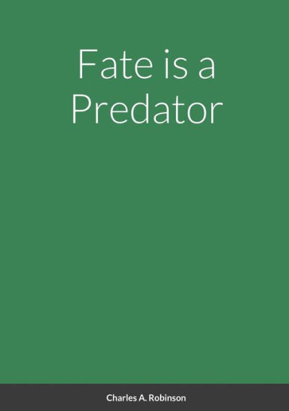 Fate Is A Predator - 9781365748561