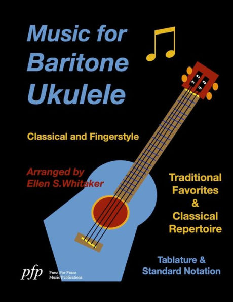 Music For Baritone Ukulele: Classical And Fingerstyle