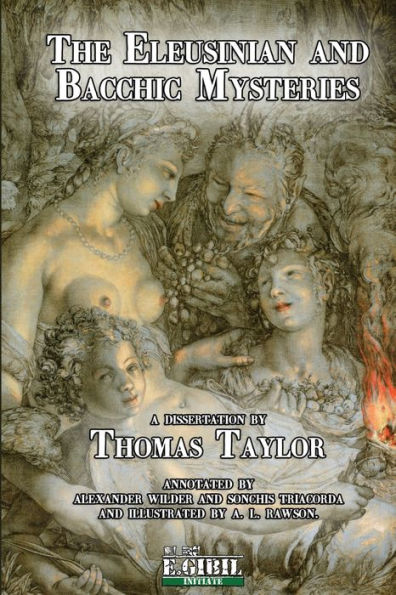 The Eleusinian And Bacchic Mysteries