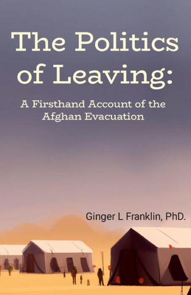 The Politics Of Leaving: A Firsthand Account Of The Afghan Evacuation