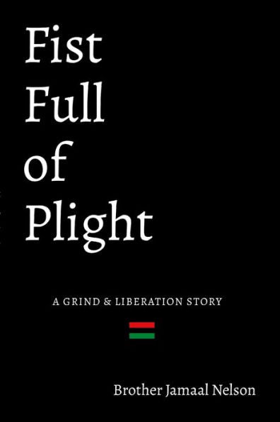 Fist Full Of Plight: A Grind And Liberation Story