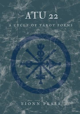 Atu 22: A Cycle Of Tarot Poems