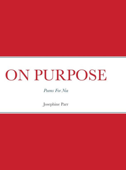 On Purpose: Poems For Nia