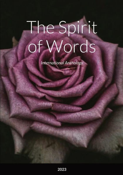 The Spirit Of Words: International Anthology