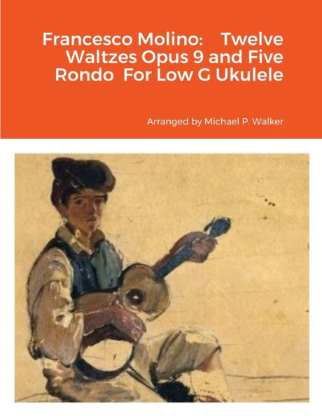 Francesco Molino: Twelve Waltzes Opus 9 And Five Rondo For Low G Ukulele