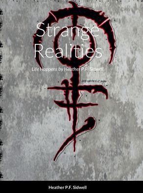 Strange Realities: Life Happens