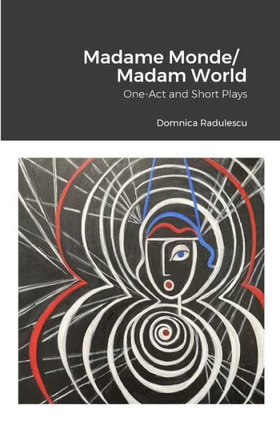 Madame Monde/Madam World: One-Act And Short Plays