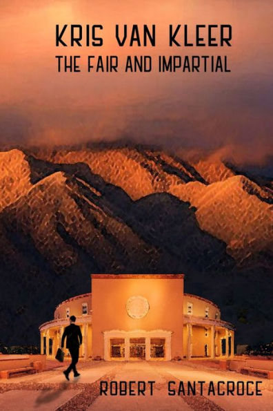 Kris Van Kleer: The Fair And Impartial (Kris Van Kleer Trilogy)