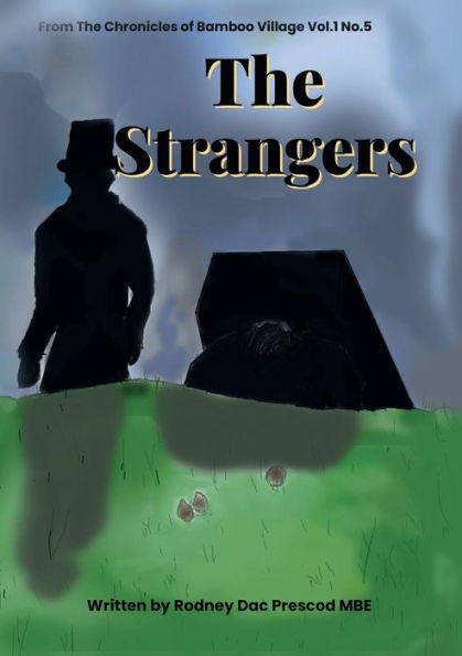 The Strangers: From: The Chronicles Of Bamboo Village Vol1 No.5