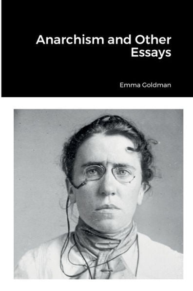 Anarchism And Other Essays - 9781387507306