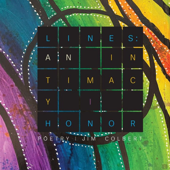 An Intimacy I Honor: Poetry By Jim Colbert