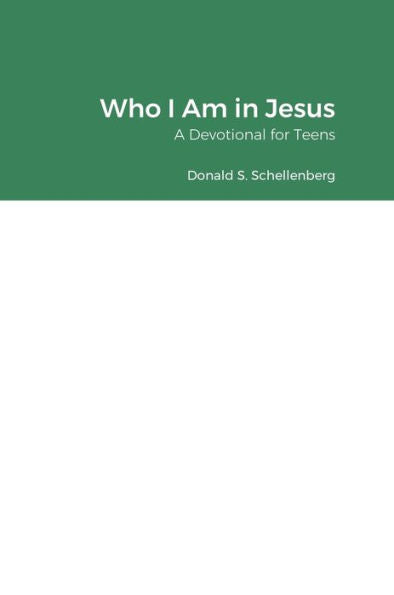 Who I Am In Jesus: A Devotional For Teens