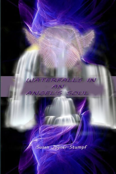 Waterfalls In An Angel's Soul