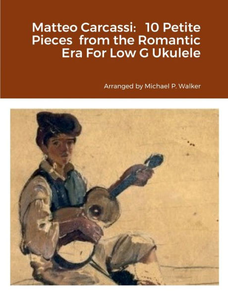 Matteo Carcassi: 10 Petite Pieces From The Romantic Era For Low G Ukulele