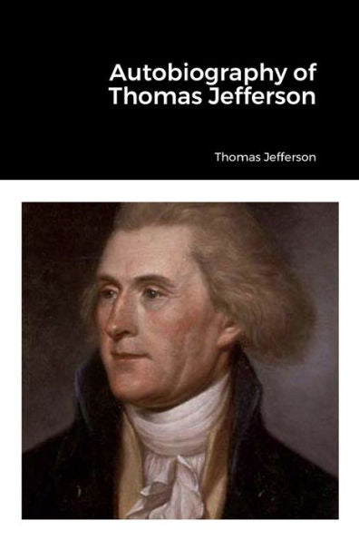 Autobiography Of Thomas Jefferson - 9781387560516