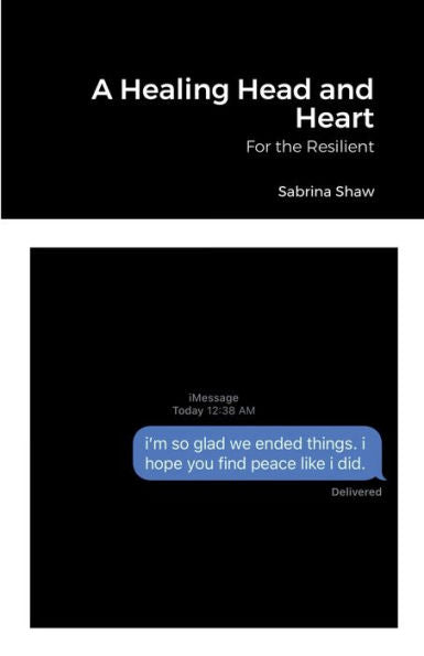 A Healing Head And Heart: For The Resilient