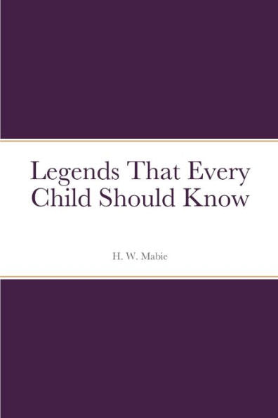 Legends That Every Child Should Know