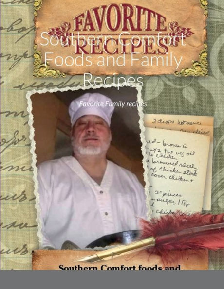 Southern Confort Foods And Family Reciepes: Favorite Family Recipes