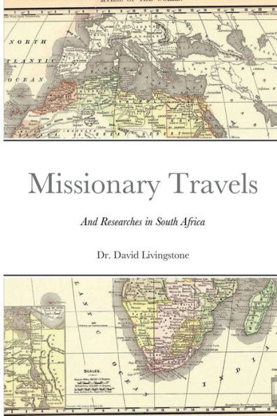 Missionary Travels: And Researches In South Africa