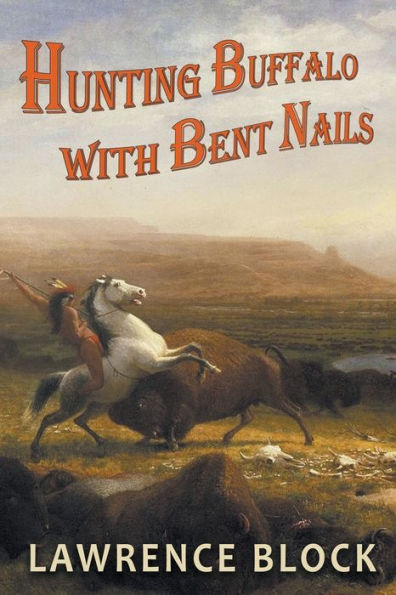 Hunting Buffalo With Bent Nails