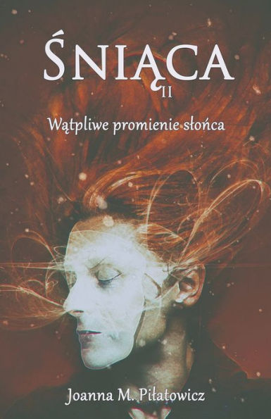 Sniaca Ii - Watpliwe Promienie Slonca (Seria "Sniaca") (Portuguese Edition)