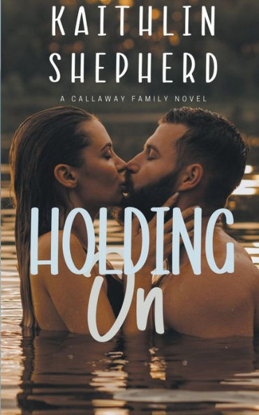 Holding On (Callaway Family)
