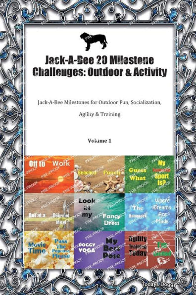 Jack-A-Bee 20 Milestone Challenges: Outdoor & Activity Jack-A-Bee Milestones For Outdoor Fun, Socialisation, Agility, Training Volume 1