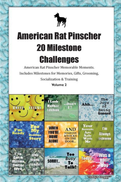 American Rat Pinscher 20 Milestone Challenges American Rat Pinscher Memorable Moments. Includes Milestones For Memories, Gifts, Grooming, Socialization & Training Volume 2