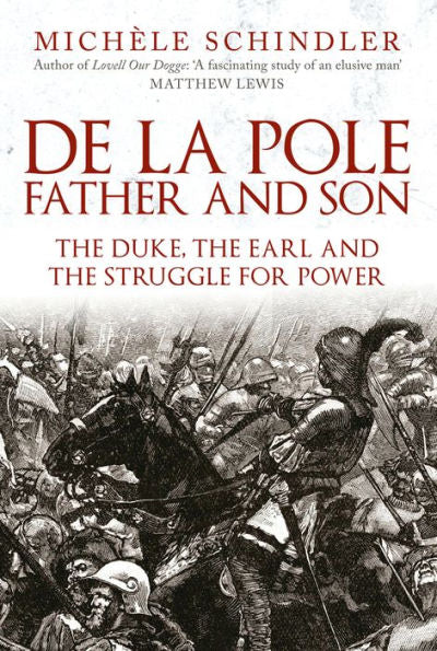 De La Pole, Father And Son: The Duke, The Earl And The Struggle For Power