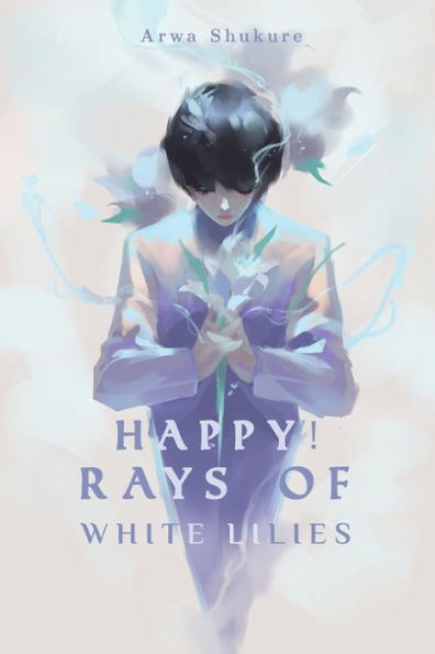 Happy! Rays Of White Lilies