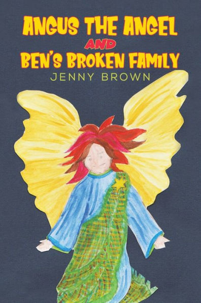 Angus The Angel And Ben'S Broken Family