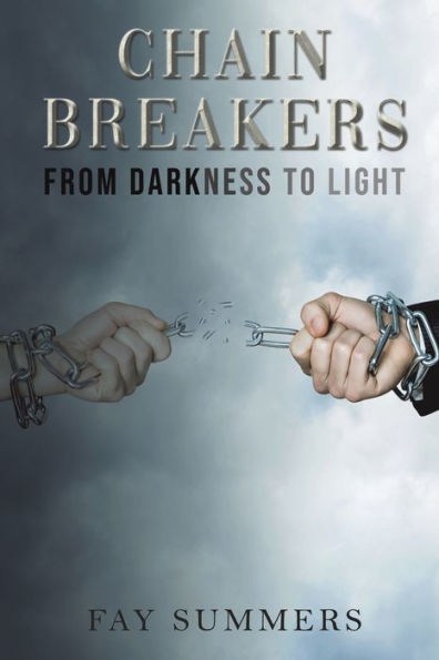 Chain Breakers - From Darkness To Light