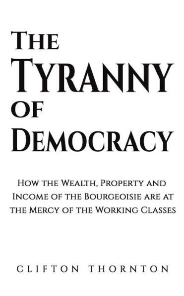 The Tyranny Of Democracy