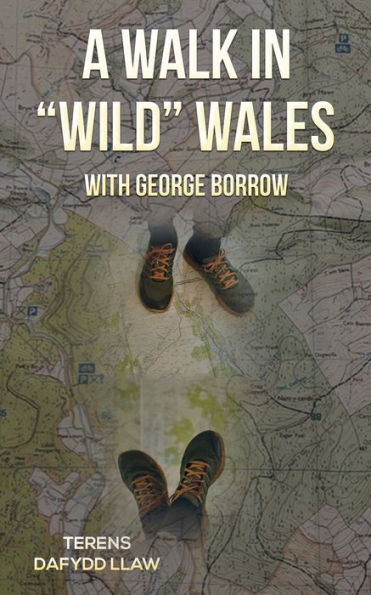 A Walk In Wild Wales With George Borrow