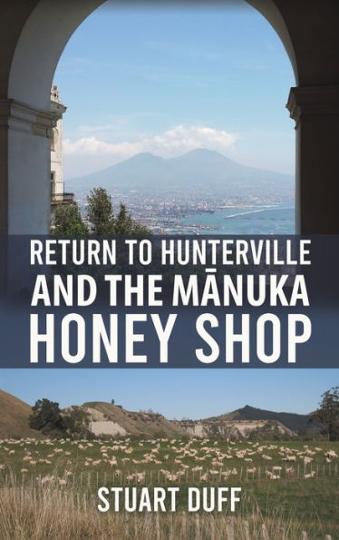 Return To Hunterville And The Manuka Honey Shop - 9781398478466