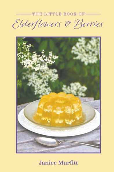 The Little Book Of Elderflowers And Berries
