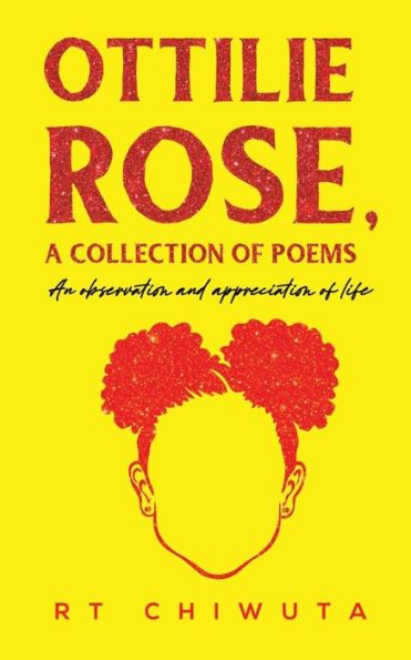 Ottilie Rose, A Collection Of Poems