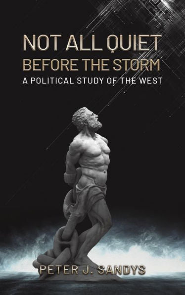 Not All Quiet Before The Storm: A Political Study Of The West